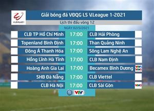 Lịch thi đấu và trực tiếp vòng 12 V.League 2021: Tâm điểm Hoàng Anh Gia Lai – Becamex Bình Dương, CLB Hà Nội – CLB Sài Gòn