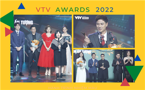 12 hạng mục xuất sắc chiến thắng VTV Awards 2022