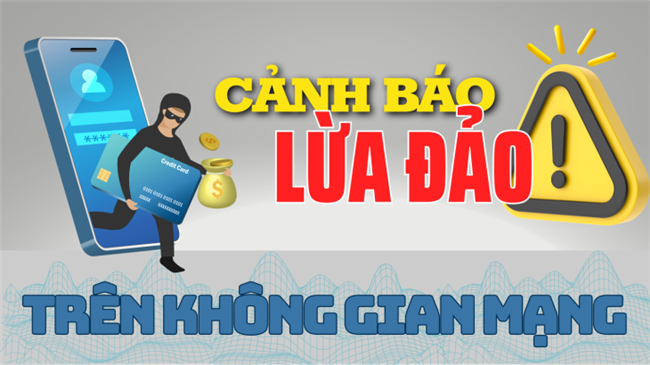 Cảnh giác chiêu lừa trên không gian mạng