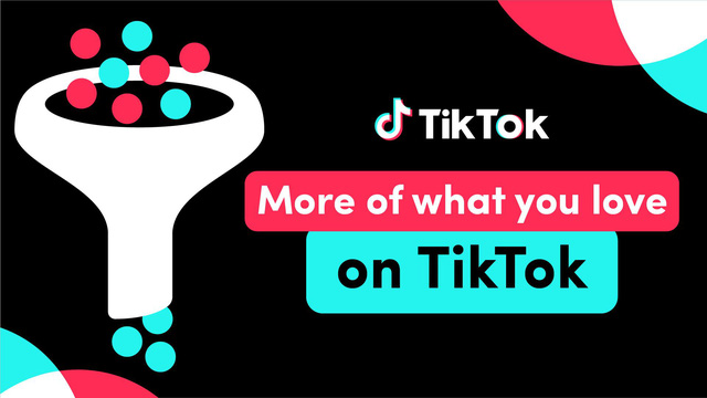 TikTok ra mắt công cụ tùy chỉnh nội dung dành cho người dùng - Ảnh 1.