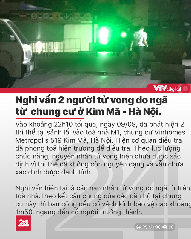 Tin nóng đầu ngày 10/9: 2 người tử vong nghi do ngã từ chung cư cao tầng ở Hà Nội - Ảnh 5.